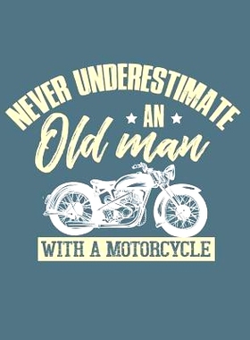 预订 Never Underestimate An Old Man With A Motorcycle: 9781092975100