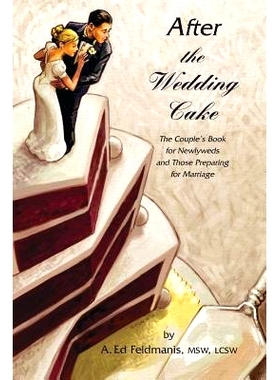 预订 After the Wedding Cake: The Couple’s Book for Newlyweds and Those Preparing for Marriage: 9781475124538