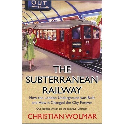 预订 The Subterranean Railway: How the London Underground Was Built and How It Changed the City Forever: How the London
