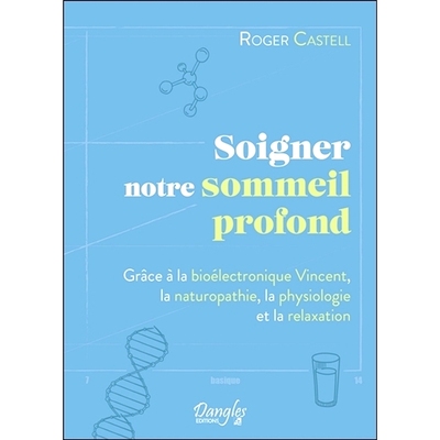 预订 Soigner notre sommeil profond : grâce à la bioélectronique Vincent, la naturopathie, la physiologie et la relaxa