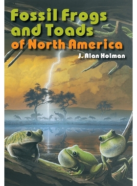 预订 Fossil Frogs and Toads of North America 北美洲的化石青蛙和蟾蜍: 9780253031747