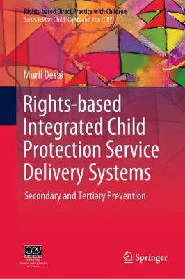 【预订】Rights-Based Integrated Child Protection Service Delivery Systems: Secondary and Tertiary Prevention