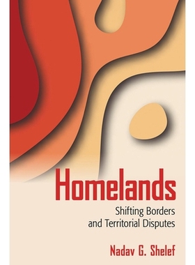 预订 Homelands: Shifting Borders and Territorial Disputes 家园：边界转移和领土争端: 9780801479922