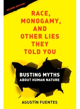预订 Race, Monogamy, and Other Lies They Told You, Second Edition: Busting Myths about Human Nature 种族、一夫一妻制和他