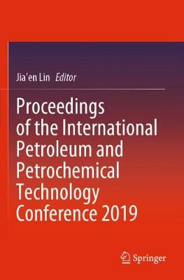 【预订】Proceedings of the International Petroleum and Petrochemical Technology Conference 2019