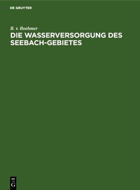 预订 Die Wasserversorgung des Seebach-Gebietes: 9783486735154