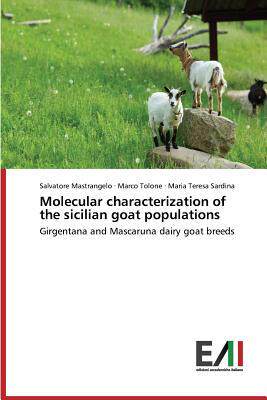 [预订]Molecular Characterization of the Sicilian Goat Populations 9783639474732