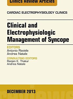 【预订】Clinical and Electrophysiologic Management of Syncope, An Issue of Cardiac Electrophysiology Clinics