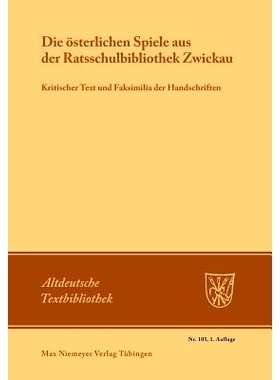 预订 Die österlichen Spiele aus der Ratsschulbibliothek Zwickau: Kritischer Text und Faksimilia der Handschriften: 9783