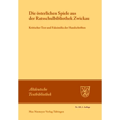 预订 Die österlichen Spiele aus der Ratsschulbibliothek Zwickau: Kritischer Text und Faksimilia der Handschriften: 9783