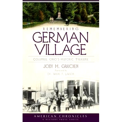预订 Remembering German Village: Columbus, Ohio’s Historic Treasure: 9781540217813