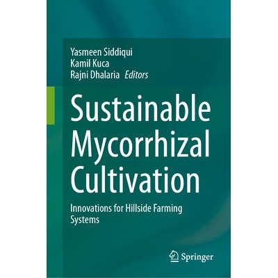 预订 Sustainable Mycorrhizal Cultivation Innovations for Hillside Farming Systems 可持续菌根栽培：山坡农业系统的创新 978