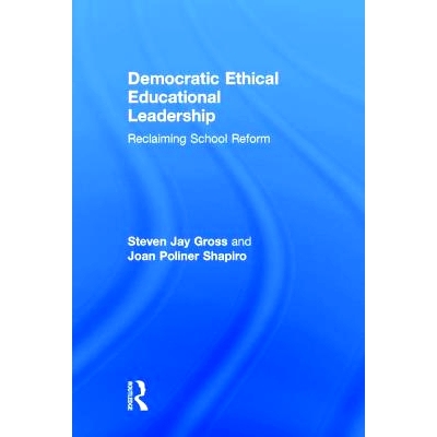 预订 Democratic Ethical Educational Leadership: Reclaiming School Reform 民主道德的教育领导: 9780415839549