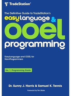 预订 The Definitive Guide to TradeStation’s EasyLanguage & OOEL Programming: Programming Guide: 9798852443793
