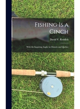 预订 Fishing is a Cinch: With the Inquiring Angler in Ontario and Quebec: 9781013851070