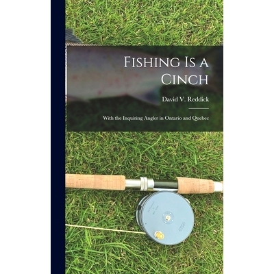 预订 Fishing is a Cinch: With the Inquiring Angler in Ontario and Quebec: 9781013851070
