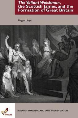 [预订]The Valiant Welshman, the Scottish James, and the Formation of Great Britain 9781580443531