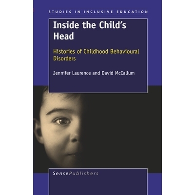 预订 Inside the Child’s Head: Histories of Childhood Behavioural Disorders 孩子的内心世界：儿童行为障碍史: 978908790700