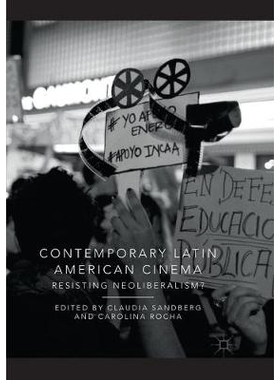 预订 Contemporary Latin American Cinema: Resisting Neoliberalism?: 9783030083472