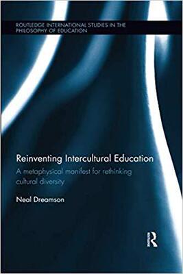 【预售】Reinventing Intercultural Education: A metaphysical manifest for rethinking cultural diversity