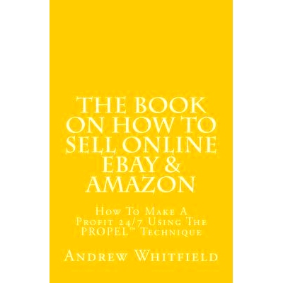预订 The Book on How to Sell Online EBay & Amazon: How To Make A Profit 24/7 Using The 