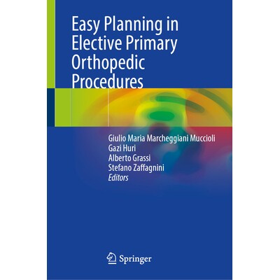 预订 Easy Planning in Elective Primary Orthopedic Procedures 初级骨科选修手术的简易规划 9783031770050