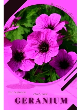预订 Geranium: Prodigy Petal, Plant Guide: 9798386748456