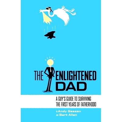 预订 The Enlightened Dad: A Real Man’s Survival Guide For The First Years Of Fatherhood: 9781419675836