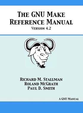 预订 GNU Make Reference Manual: Version 4.2: 9781680921557