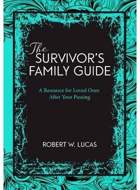 预订 Suvivor’s Family Guide: A Resource for Loved Ones After Your Passing: 9781939884022