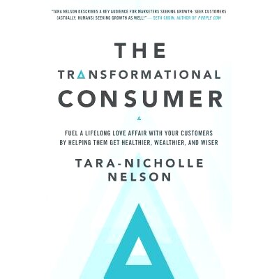 预订 The Transformational Consumer: Fuel a Lifelong Love Affair with Your Customers by Helping Them Get Healthier, Wealt