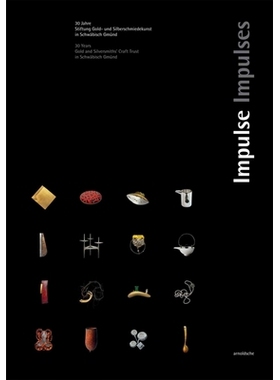 预订 Impulses: 30 Years. Gold- and Silversmith’s Craft Trust in Schwäbisch Gmünd 冲动: 9783897905276