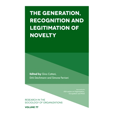 预订 The Generation, Recognition and Legitimation of Novelty 新奇事物的产生、认可和合法化: 9781801179980