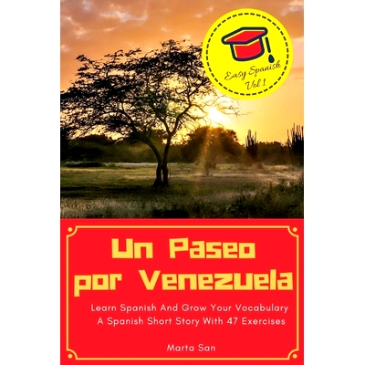 预订 Un Paseo por Venezuela: Learn Spanish And Grow Your Vocabulary - A Spanish Short Story With 47 Exercises: 978198566