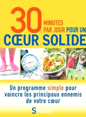 预订 30 minutes par jour pour un coeur solide : un programme simple pour vaincre les principaux ennemis de votre coeur