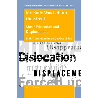 预订 My Body Was Left on the Street: Music Education and Displacement 抛尸街头：音乐教育的缺位: 9789004415898