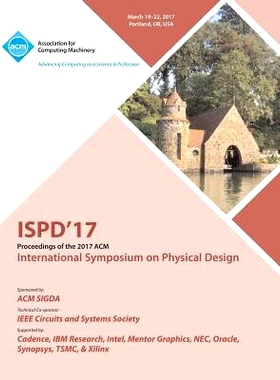 预订 Physical Design. ACM International Symposium. 2017. (ISPD 17): Held 19-22 March 2017, Portland, Oregon, USA. 2017AC