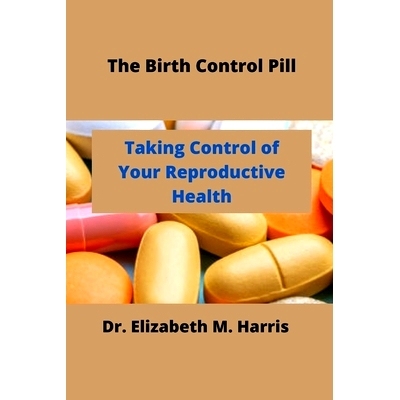 预订 The Birth Control Pill: Control of Your Reproductive Health: 9798385959488