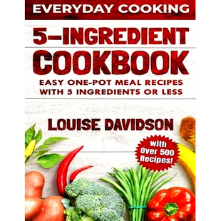 预订 5 Ingredient Cookbook: Easy One-Pot Meal Recipes with 5 Ingredients or Less - Over 500 Recipes included: 9781794045