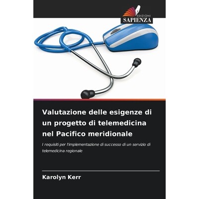 预订 Valutazione delle esigenze di un progetto di telemedicina nel Pacifico meridionale: I requisiti per l’implementazi