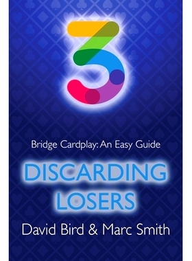 预订 Bridge Cardplay: An Easy Guide - 3. Discarding Losers: 9781771402293