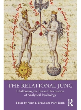 预订 The Relational Jung: Challenging the Inward Orientation of Analytical Psychology 关系学派荣格：挑战分析心理学的内向
