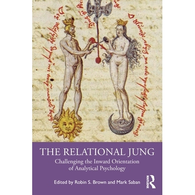 预订 The Relational Jung: Challenging the Inward Orientation of Analytical Psychology 关系学派荣格：挑战分析心理学的内向