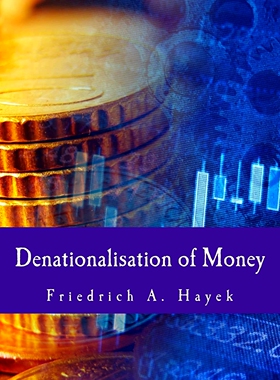 预订 Denationalisation of Money: The Argument Refined: 9781495251436