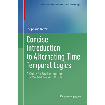 预订 Concise Introduction to Alternating-Time Temporal Logics A Guide for Understanding the Model-Checking Problem 交互
