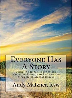【预售】Everyone Has A Story: Using the Hero’s Journey and Narrative Therapy to Reframe the Struggle of Mental Ill...