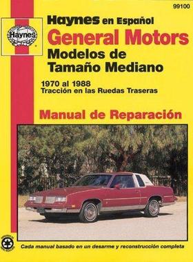 [预订]General Motors Modelos de Tamano Mediano Haynes Manual de Reparacion: 1970 al 1988 Traccion en las r 9781563921803