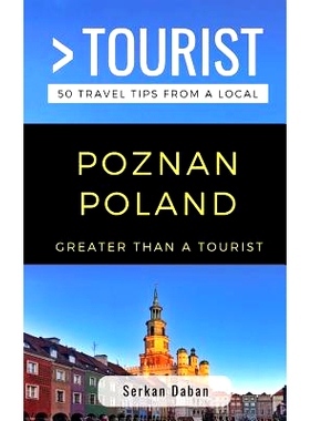 预订 Greater Than a Tourist- Poznań Poland: 50 Travel Tips from a Local: 9781792038716