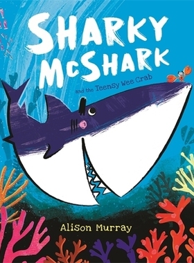 预订 Sharky McShark and the Teensy Wee Crab 鲨鱼麦鲨和小螃蟹: 9781408358290