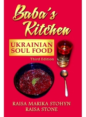 预订 Baba’s Kitchen: Ukrainian Soul Food: with Stories From the Village, third edition: 9780987869302